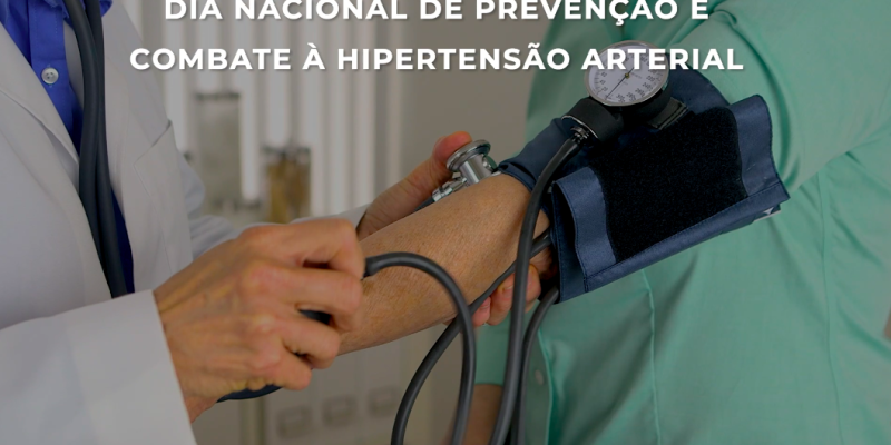 DIA NACIONAL DE PREVENÇÃO E COMBATE À HIPERTENSÃO ARTERIAL