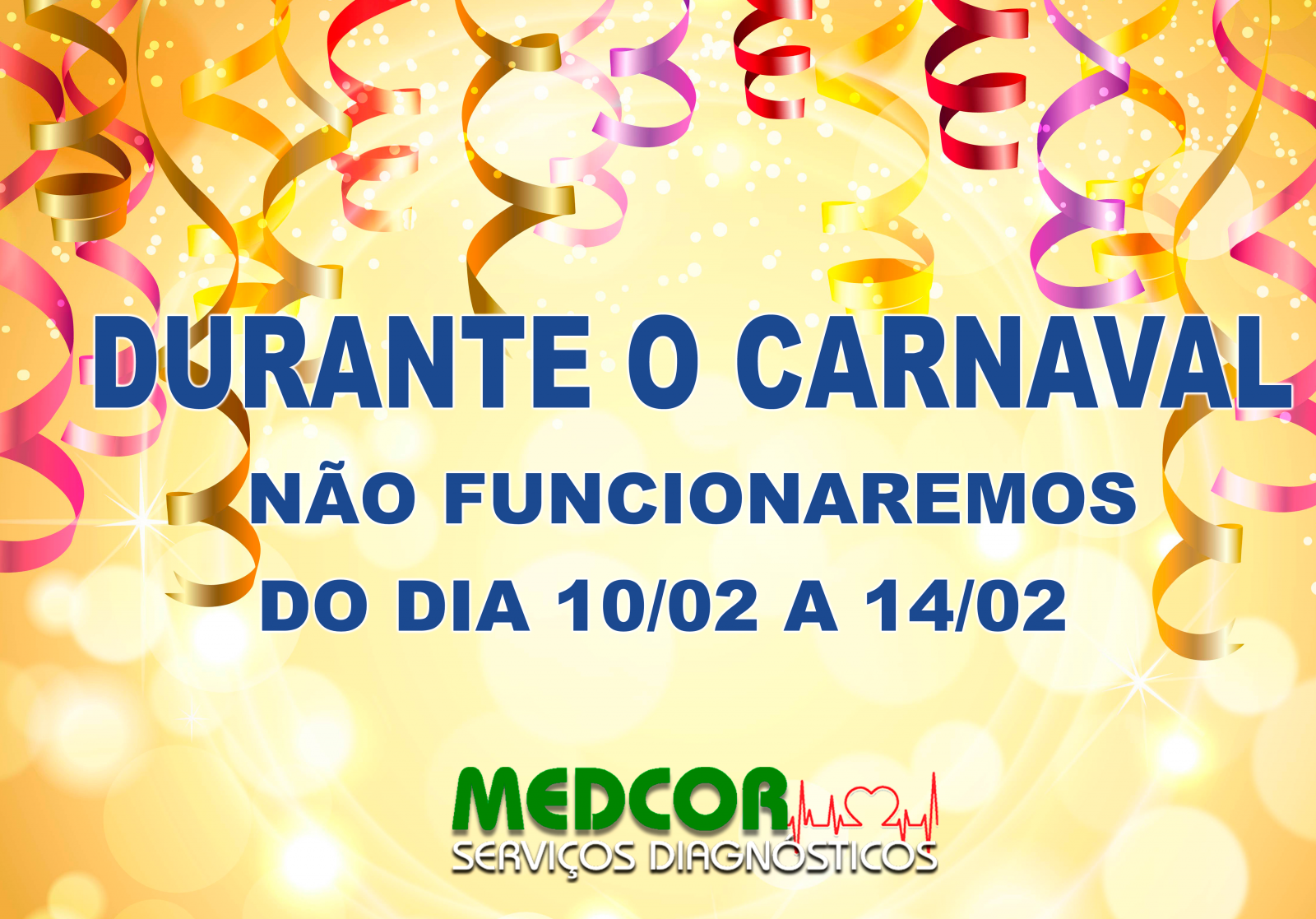 Durante o carnaval não funcionaremos 