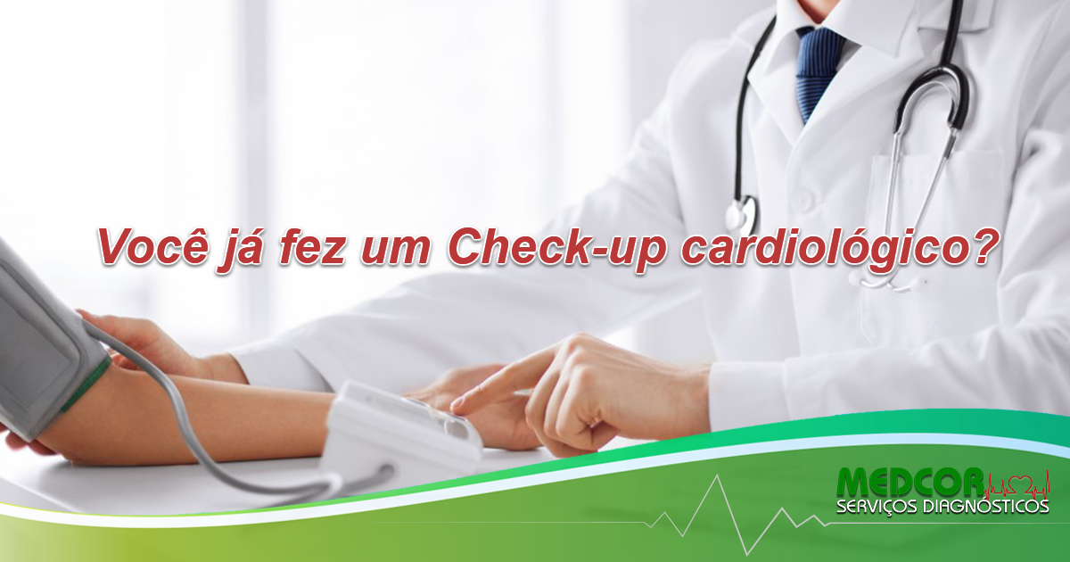 Você já fez um Check-up cardiológico? 