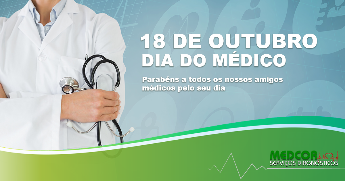 18 DE OUTUBRO DIA DO MÉDICO